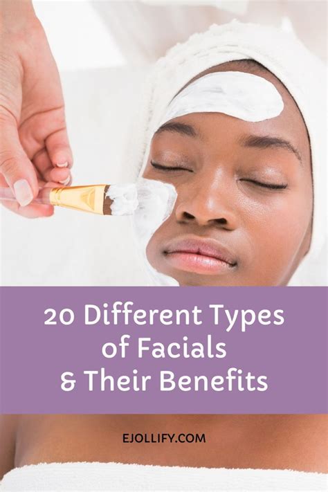 9 Types of Facials: Benefits and What to Know Before Trying.